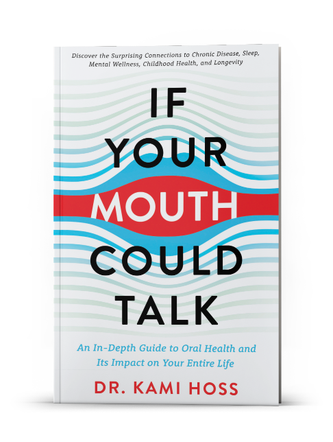 Dr. Kami Hoss’ Book “If Your Mouth Could Talk”